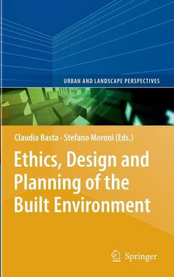 Ethics, Design and Planning of the Built Environment