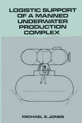 Logistic Support of a Manned Underwater Production Complex