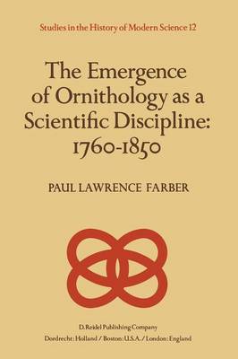 The Emergence of Ornithology as a Scientific Discipline: 1760–1850