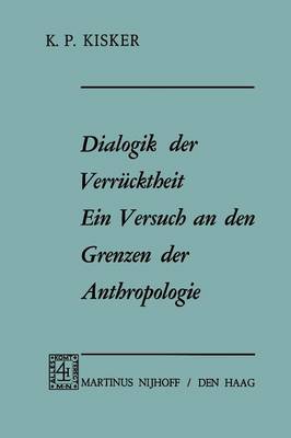 Dialogik der Verrücktheit ein Versuch an den Grenzen der Anthropologie