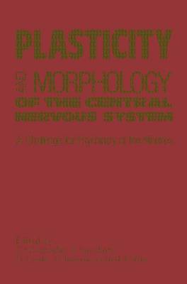Plasticity and Morphology of the Central Nervous System