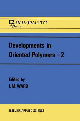 Developments in Oriented Polymers—2