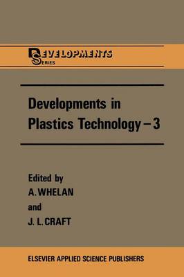 Developments in Plastics Technology —3