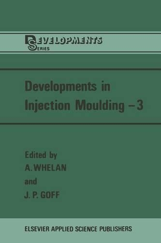Developments in Injection Moulding—3