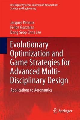 Evolutionary Optimization and Game Strategies for Advanced Multi-Disciplinary Design