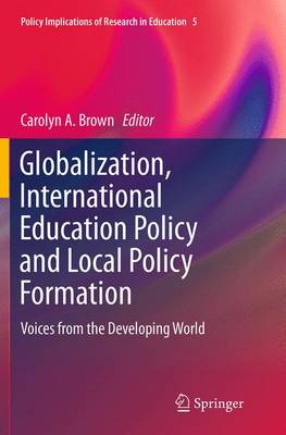 Globalization, International Education Policy and Local Policy Formation