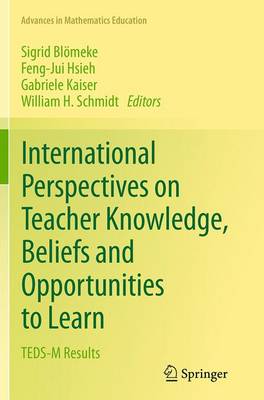 International Perspectives on Teacher Knowledge, Beliefs and Opportunities to Learn