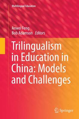 Trilingualism in Education in China: Models and Challenges