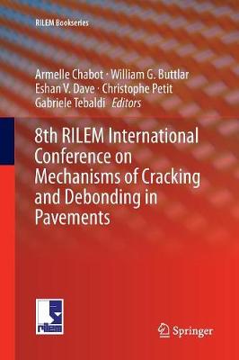 8th RILEM International Conference on Mechanisms of Cracking and Debonding in Pavements
