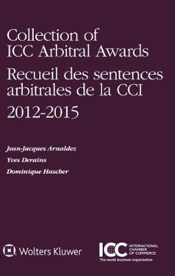 Collection of ICC Arbitral Awards 2012 – 2015