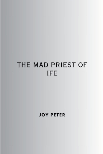 The Mad Priest of Ife