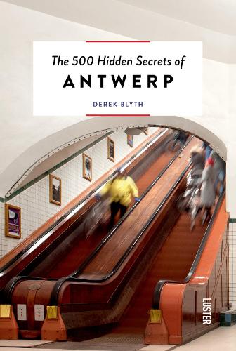 500 Hidden Secrets of Antwerp
