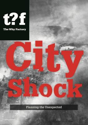 City Shock - Planning the Unexpected Winy Maas & Felix Madrazo