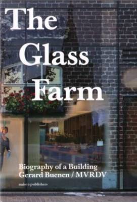 The Glass Farm - Biography of a Building