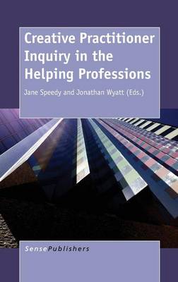 Creative Practitioner Inquiry in the Helping Professions