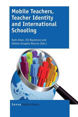 Mobile Teachers, Teacher Identity and International Schooling