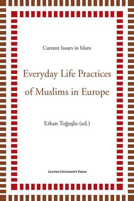 Everyday Life Practices of Muslims in Europe
