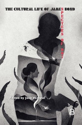 The Cultural Life of James Bond