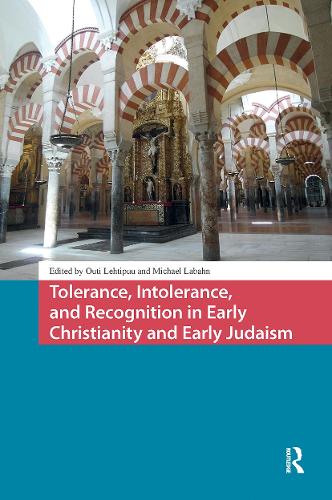 Tolerance, Intolerance, and Recognition in Early Christianity and Early Judaism