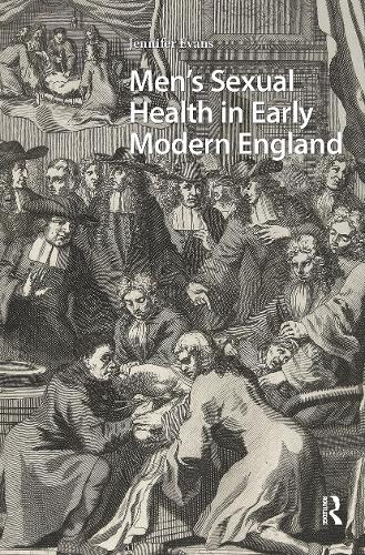 Men's Sexual Health in Early Modern England