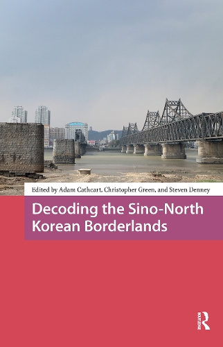 Decoding the Sino-North Korean Borderlands