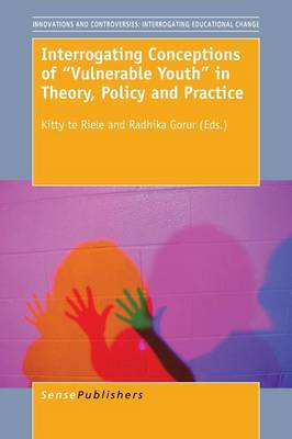 Interrogating Conceptions of ""Vulnerable Youth"" in Theory, Policy and Practice