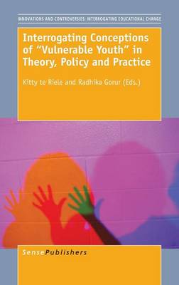 Interrogating Conceptions of ""Vulnerable Youth"" in Theory, Policy and Practice