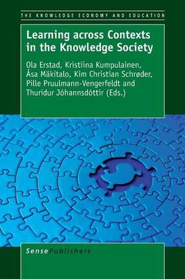 Learning across Contexts in the Knowledge Society