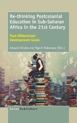 Re-thinking Postcolonial Education in Sub-Saharan Africa in the 21st Century