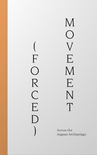(Forced) Movement: Across the Aegean Archipelago