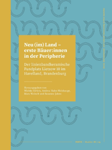 Neu (im) Land – erste Bäuer:innen in der Peripherie