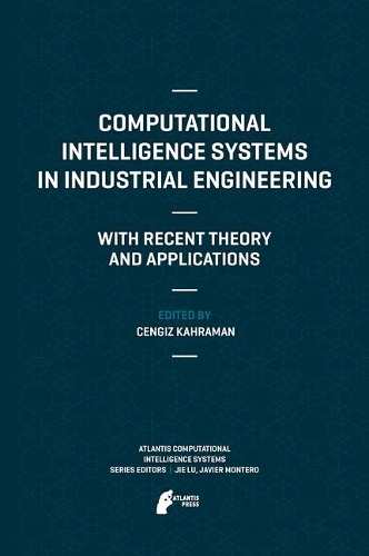 Computational Intelligence Systems in Industrial Engineering
