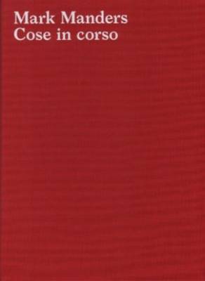 Mark Manders - Cose in Corso