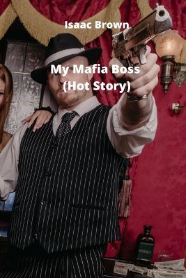 My Mafia Boss (Hot Story)