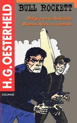 Bull Rockett : Peligro En La Antartida : Buenos Aires No Contesta