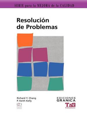 Resolucion De Problemas: Guia Practica Para Resolver Problemas Paso A Paso