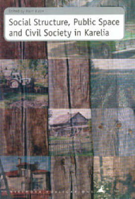 Social Structure, Public Space and Civil Society in Carelia