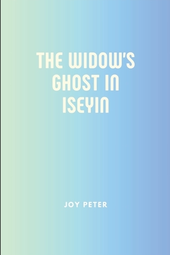 The Widow's Ghost in Iseyin