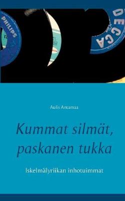 Kummat silmät, paskanen tukka