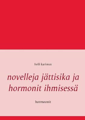 Novelleja jättisika ja hormonit ihmisessä
