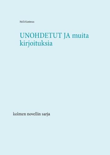 Unohdetut ja muita kirjoituksia
