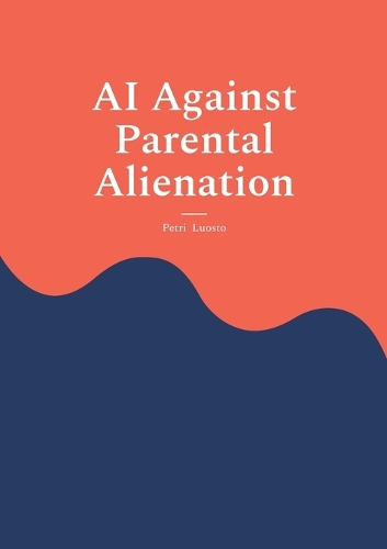 AI Against Parental Alienation