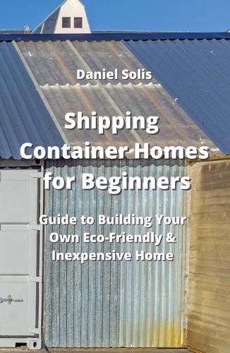 Shipping Container Homes for Beginners