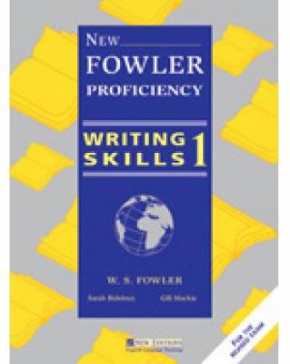 New Fowler Proficiency Writing Skills 1: New Fowler Proficiency Writing Skills 1 Student's Book