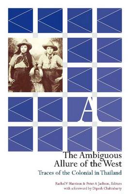 The Ambiguous Allure of the West – Traces of the Colonial in Thailand