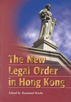 The New Legal Order in Hong Kong