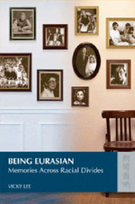 Being Eurasian – Memories Across Racial Divides