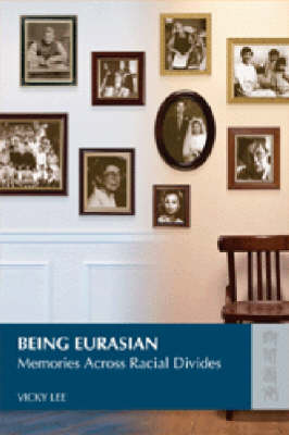 Being Eurasian - Memories Across Racial Divides