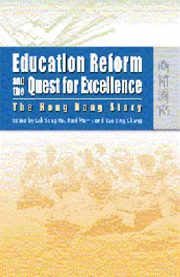 Education Reform and the Quest for Excellence – The Hong Kong Story