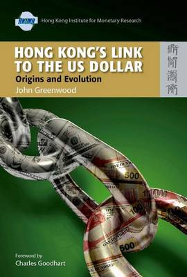 Hong Kong′s Link to the US Dollar – Origins and Evolution